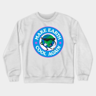 Make Earth Cool Again - Climate Change Crewneck Sweatshirt